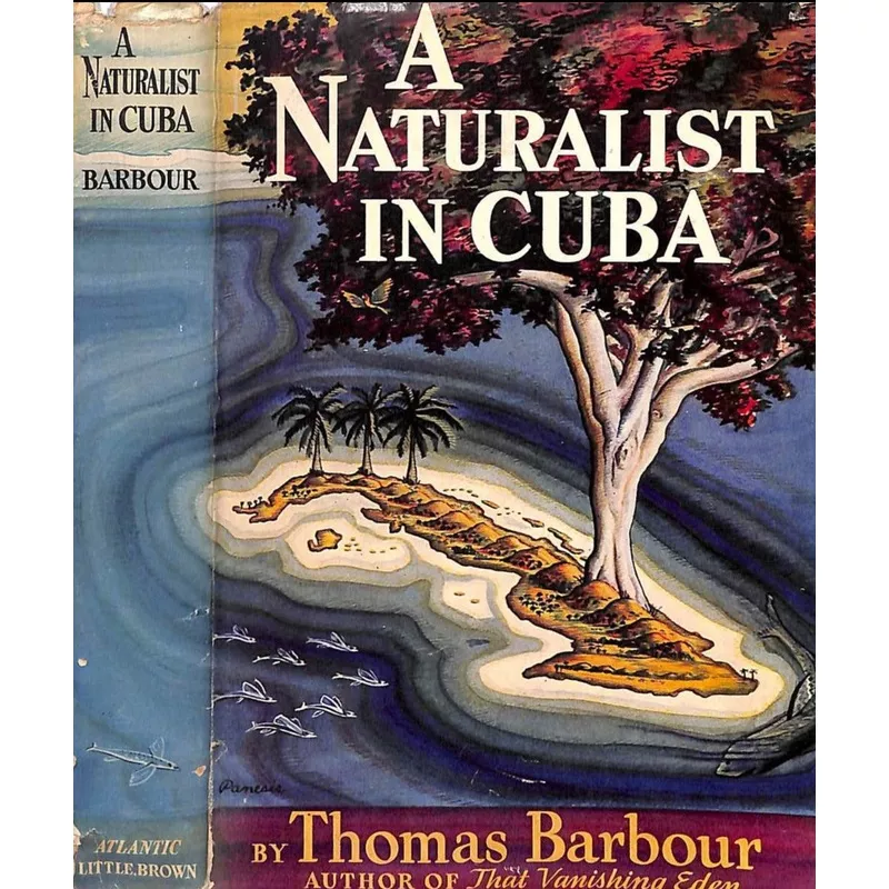 "A Naturalist In Cuba" 1946 BARBOUR, Thomas